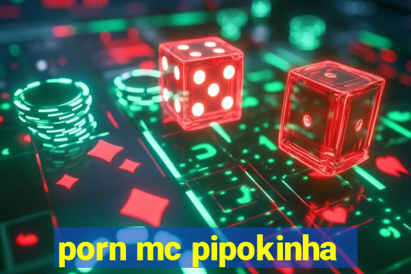 porn mc pipokinha